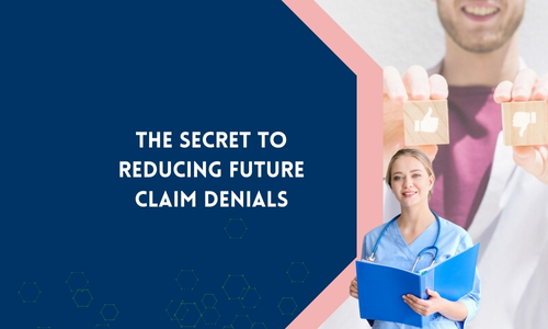 Secret to Reducing Future Claim Denials Image